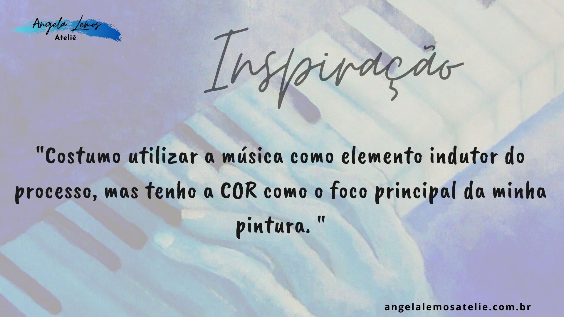 Inspirações da artista visual Angela Lemos